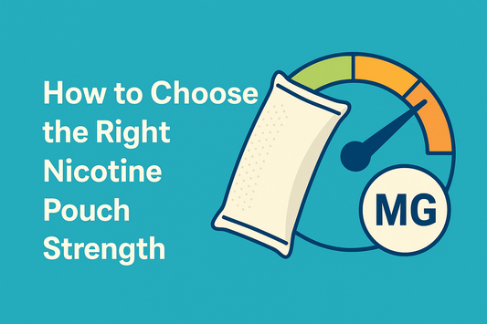 How to Choose the Right Nicotine Pouch Strength