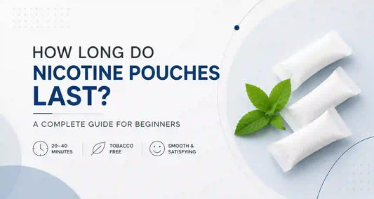 How Long Do Nicotine Pouches Last?